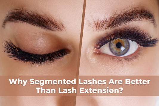 Why Segmented Lashes Are Better Than Lash Extention?